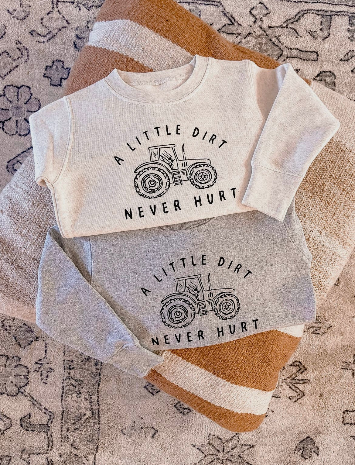 Tractor Sweatshirt Toddlers" A Little Dirt Never Hurt "